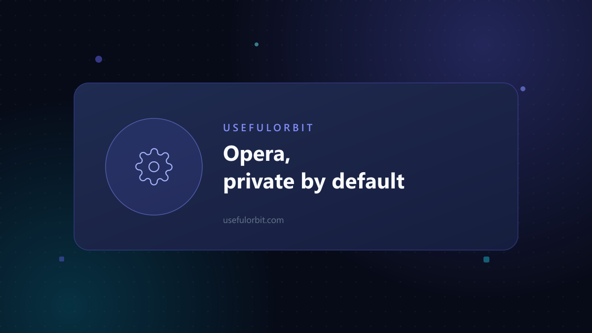 Illustration: Opera, private by default